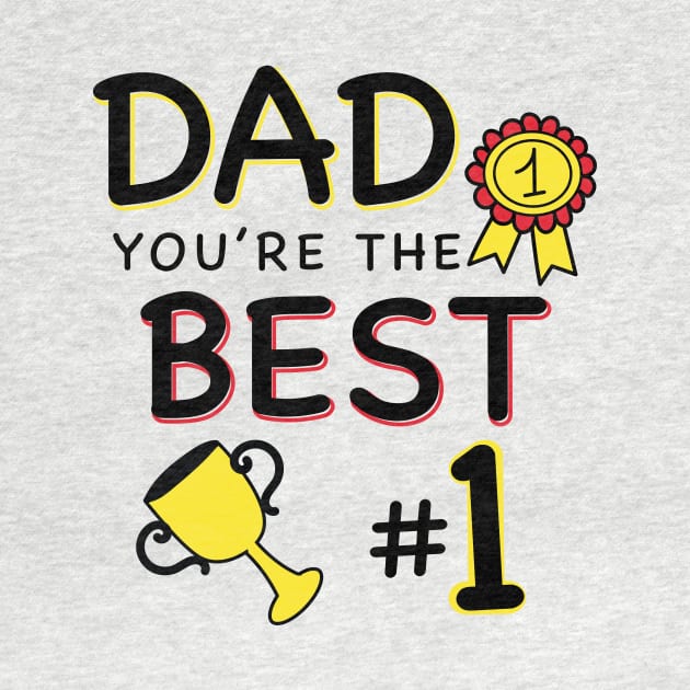 Dad you are the best - Father's day by Jkinkwell